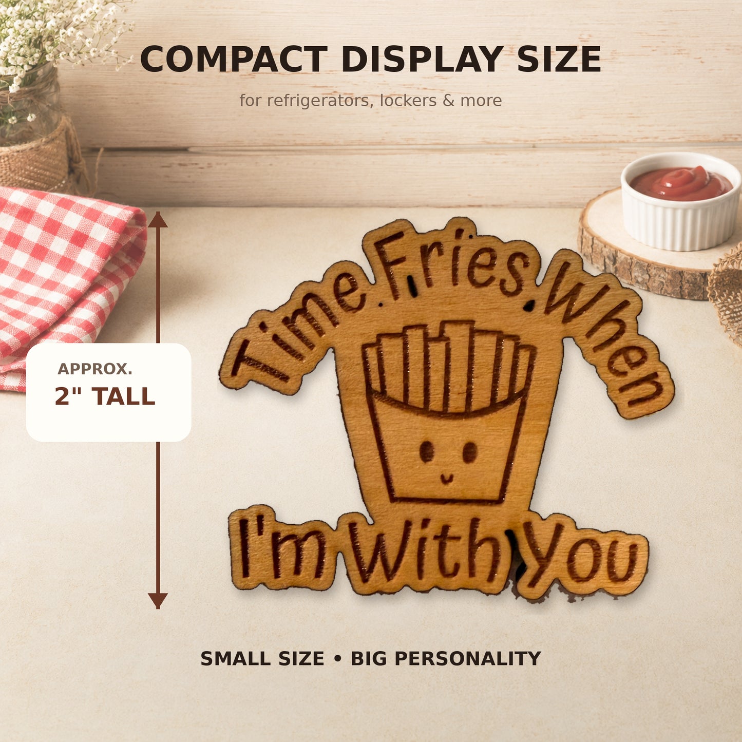 Time Fries When I'm With You Magnet